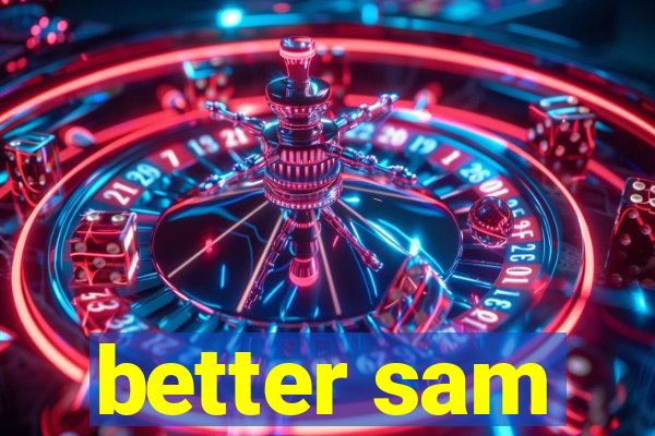 better sam